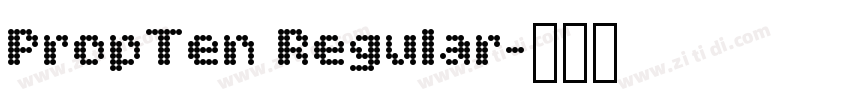 PropTen Regular字体转换 PropTen Regular字体转换